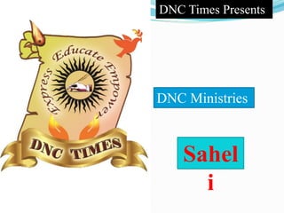 DNC Times Presents 
DNC Ministries 
Sahel 
i 
 