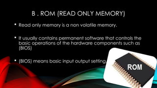 memory and its types primary memory secondar y memory RAM and ROM HARD ...