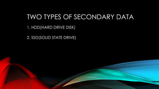 memory and its types primary memory secondar y memory RAM and ROM HARD ...