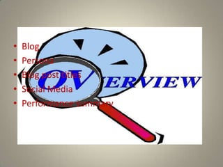 •   Blog
•   Persona
•   Blog post titles
•   Social Media
•   Performance summary
 