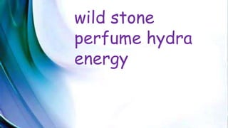 wild stone
perfume hydra
energy
 