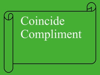 Coincide Compliment 