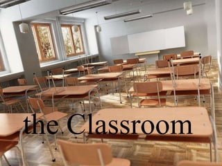 the Classroom 