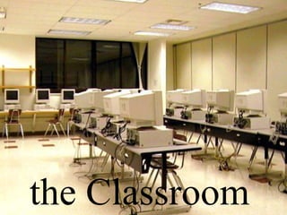 the Classroom 
