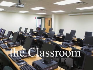 the Classroom 