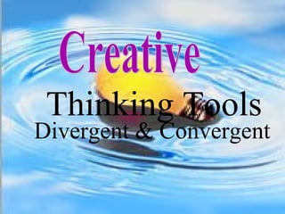 Thinking Tools Divergent & Convergent Creative 
