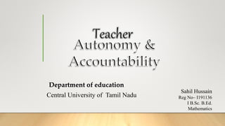 Department of education
Central University of Tamil Nadu
Sahil Hussain
Reg No– I191136
I B.Sc. B.Ed.
Mathematics
 