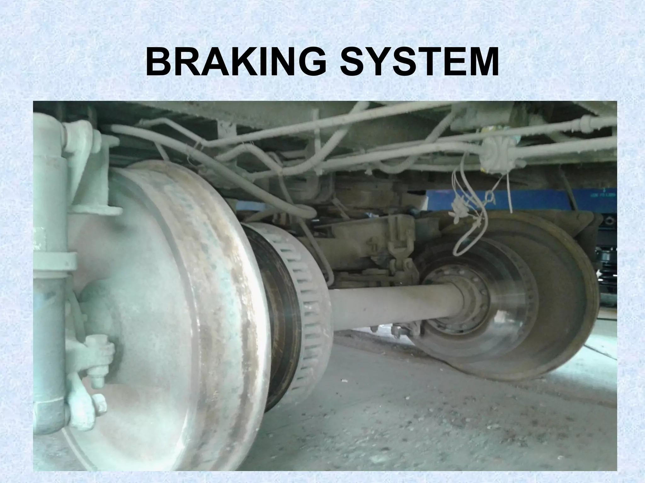 BRAKING SYSTEM
 