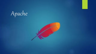 Apache
 