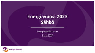 Energiavuosi 2023
Sähkö
Energiateollisuus ry
11.1.2024
 
