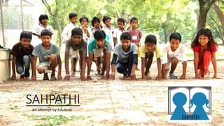 SAHPATHI
An attempt by Edulever
 