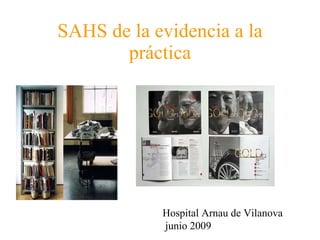 SAHS de la evidencia a la práctica Hospital Arnau de Vilanova junio 2009 