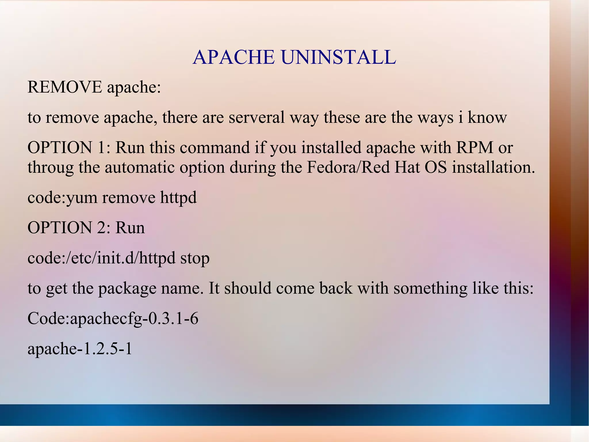 APACHE INSTALL You will have a binary file called httpd in the src directory. A binary distribution of Apache will supply this file.  