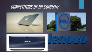 COMPETITORS OF HP COMPANY
 
