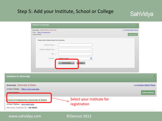 Step 5: Add your Institute, School or College

Select your institute for
registration

 