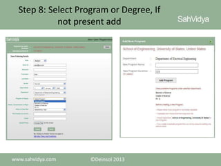 Step 8: Select Program or Degree, If
not present add

 