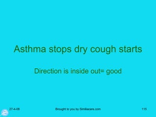 Asthma stops dry cough starts Direction is inside out= good 