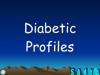 Diabetic Profiles  
