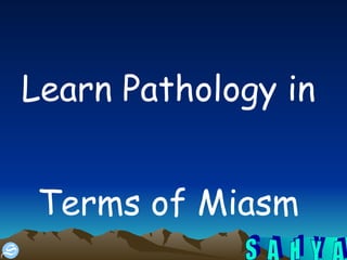 Learn Pathology in  Terms of Miasm  