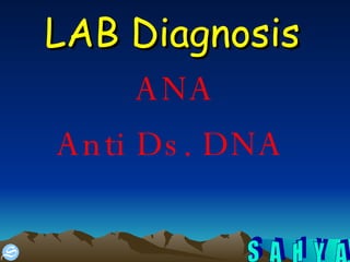 LAB Diagnosis   ANA Anti Ds. DNA   