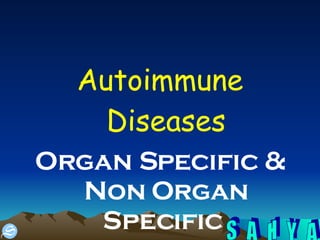 Autoimmune Diseases Organ Specific & Non Organ Specific  