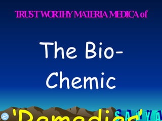 TRUST WORTHY MATERIA MEDICA of The Bio-Chemic  ‘ Remedies’   