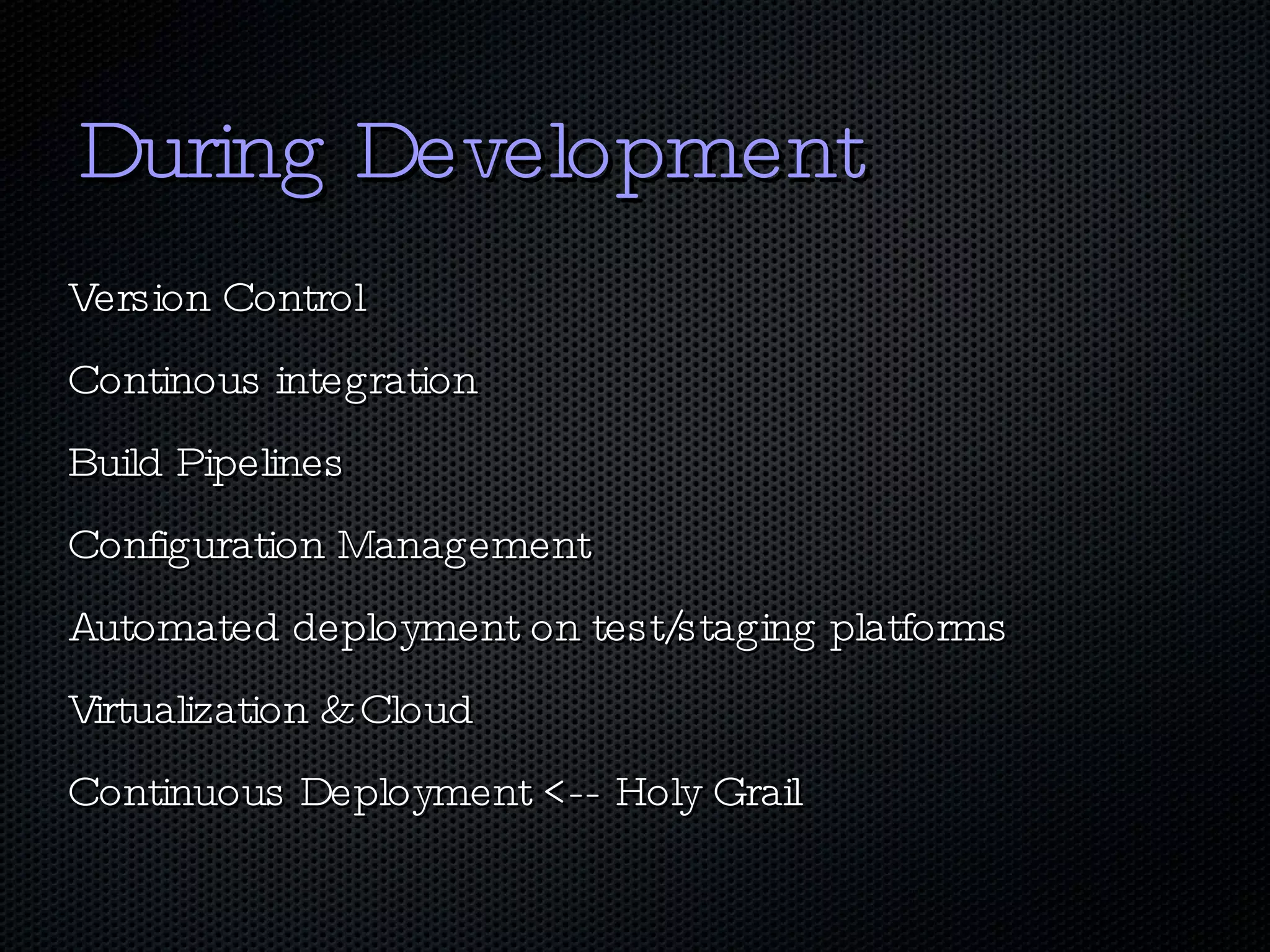 The Good Ole Days “Put this Code Live, here's a tarball” NOW!  