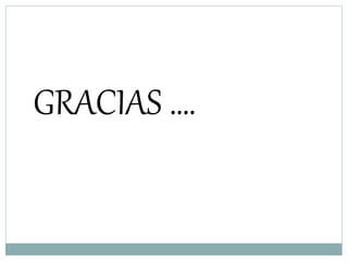 GRACIAS ….
 