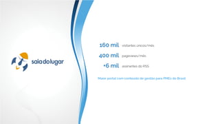 200 mil
290 mil
visitantes/mês
pageviews/mês
Maior portal com conteúdo de gestão para PMEs do Brasil
 
