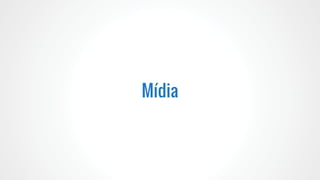 Mídia
 