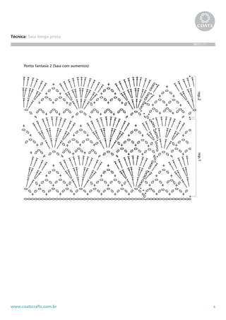 4www.coatscrafts.com.br
Técnica: Saia longa preta
BR731/11
Ponto fantasia 2 (Saia com aumentos)
rep.1rep.2
 