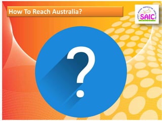 How To Reach Australia?
 