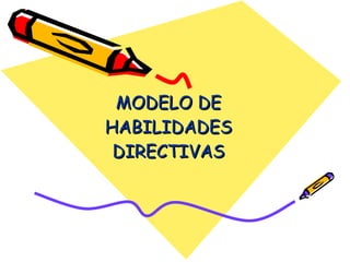MODELO DE HABILIDADES DIRECTIVAS 