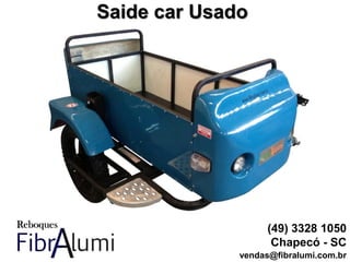 Saide car Usado
(49) 3328 1050
Chapecó - SC
vendas@fibralumi.com.br
 