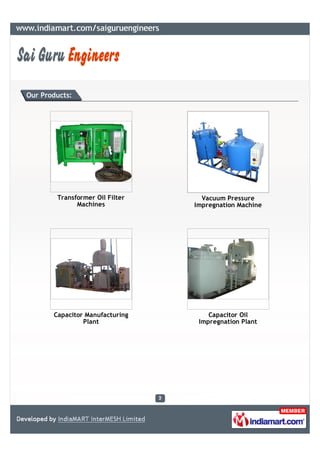 Our Products:




        Transformer Oil Filter     Vacuum Pressure
              Machines           Impregnation Machine...