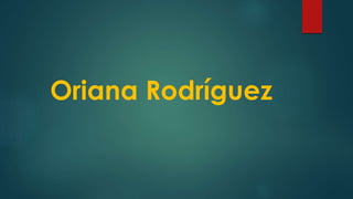 Oriana Rodríguez
 