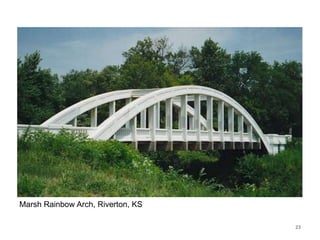 23
Marsh Rainbow Arch, Riverton, KS
 