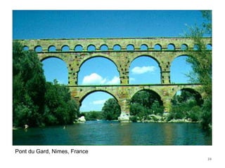 24
Pont du Gard, Nimes, France
 