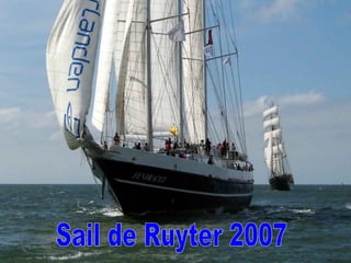 Sail de Ruyter 2007 Sail de Ruyter 2007 