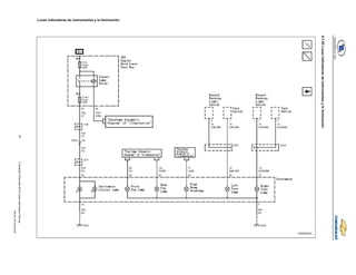 91
Formación
Chevrolet
2010
nueva
vela
Nueva
Técnica
-
Manual
del
Participante
4.7.23
Luces
indicadoras
de
instrumentos
y
la
iluminación
4.7.23
Luces indicadoras de instrumentos y la iluminación
 