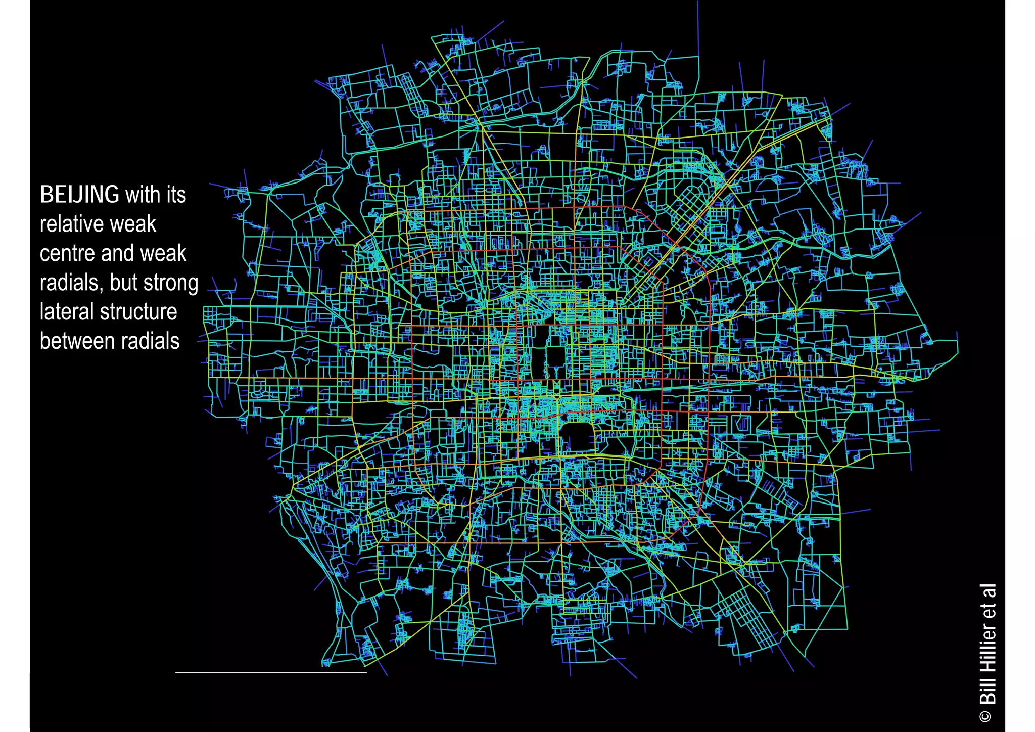 BEIJING with its
relative weak
centre and weak
radials, but strong
lateral structure
between radials




                                                                © Bill Hillier et al
                          10000m
 Architectural Space as a Network   Dr Kerstin Sailer, December 2012
 