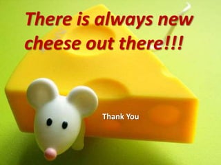There is always new cheese out there!!! Thank You