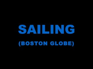 SAILING (BOSTON GLOBE) 