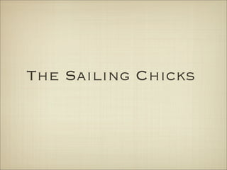 The Sailing Chicks
 