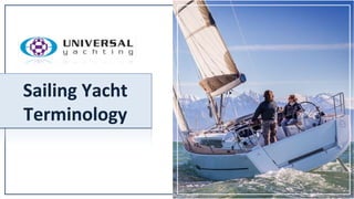 Sailing Yacht
Terminology
 