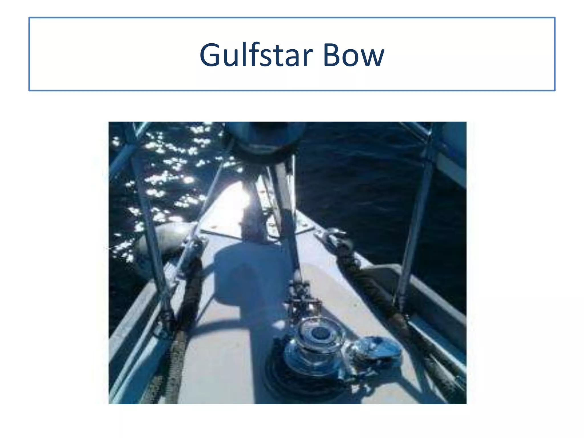 Gulfstar Bow
 