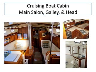 Cruising Boat Cabin
Main Salon, Galley, & Head
 