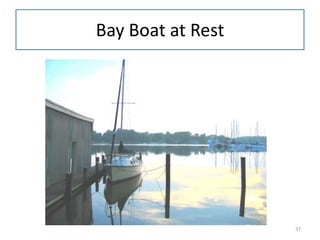 Bay Boat at Rest
37
 