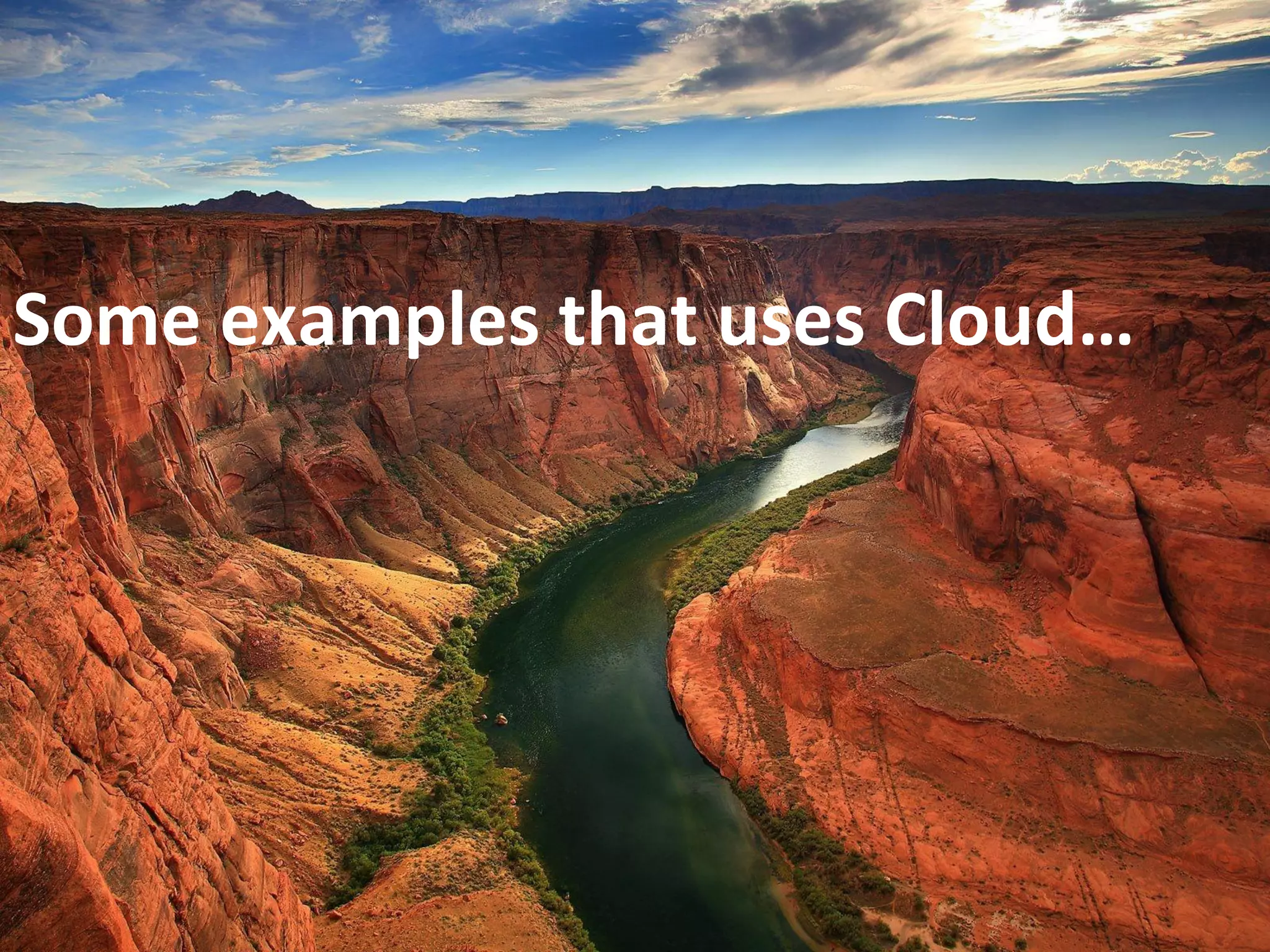 Some examples that uses Cloud…
 