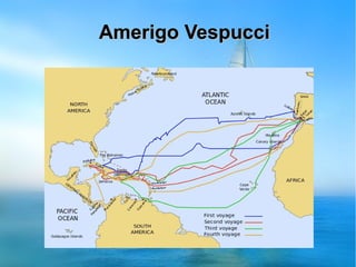 Amerigo VespucciAmerigo Vespucci
 
